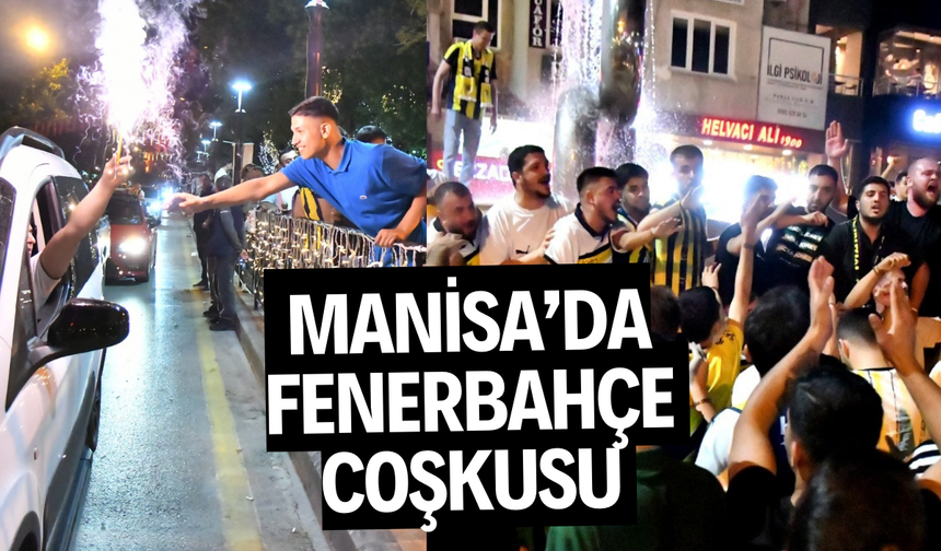 Manisa’da Fenerbahçe coşkusu