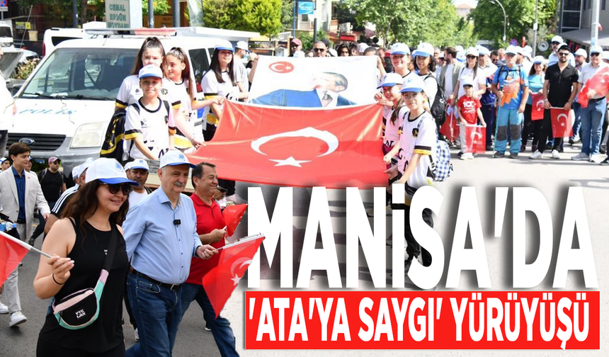 Manisa'da 'Ata'ya Saygı' yürüyüşü