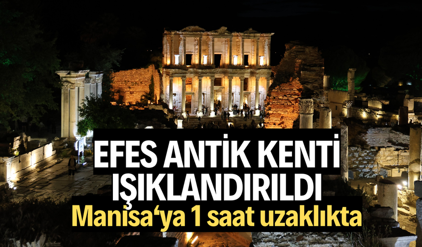 Efes Antik Kenti ışıklandırıldı