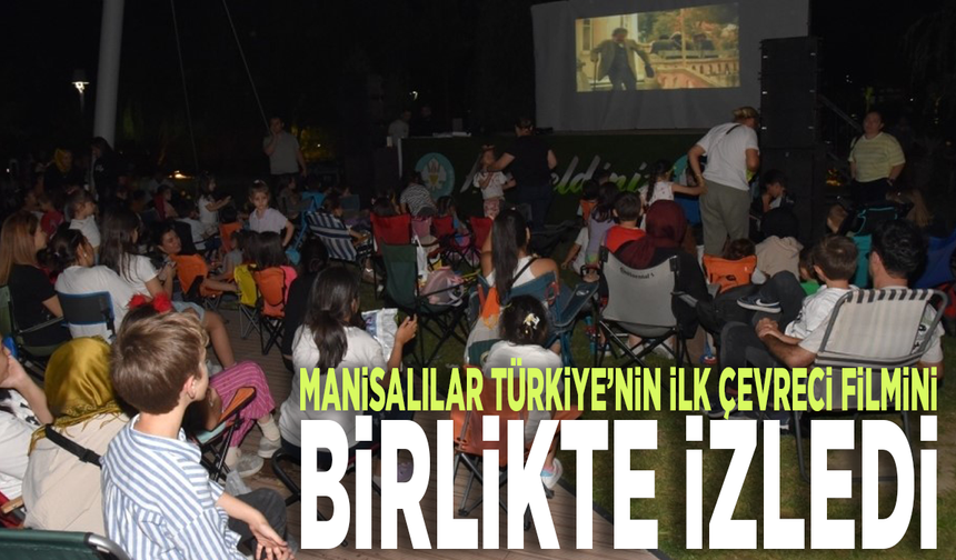 Manisalılar Türkiye’nin ilk çevreci filmini birlikte izledi