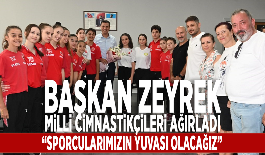 Başkan Zeyrek, milli cimnastikçileri ağırladı: "Sporcularımızın yuvası olacağız"