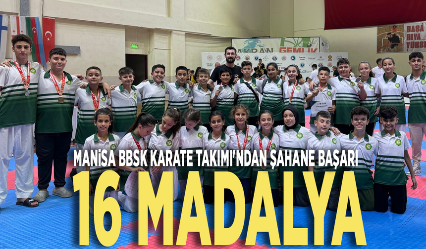 Manisa BBSK Karate Takımı'ndan şahane başarı: 16 madalya