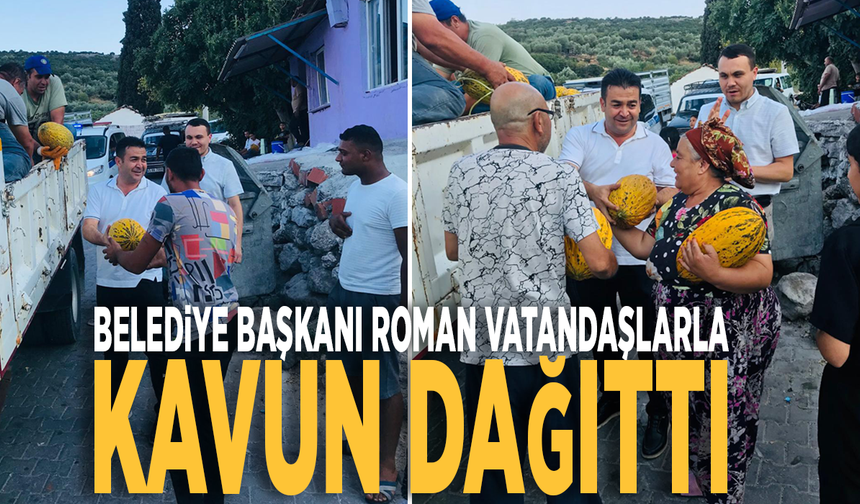 Belediye Başkanı Roman vatandaşlarla kavun dağıttı