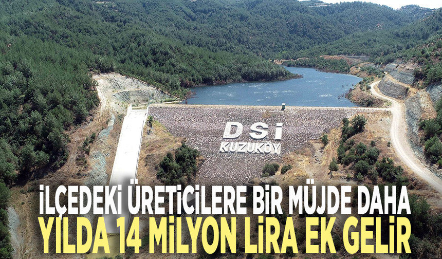 İlçedeki üreticilere bir müjde daha: Yılda 14 milyon lira ek gelir