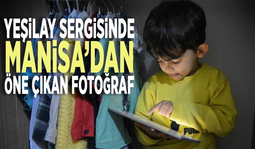 Yeşilay sergisinde Manisa’dan öne çıkan fotoğraf