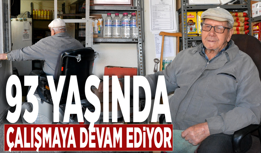 93 yaşında çalışmaya devam ediyor