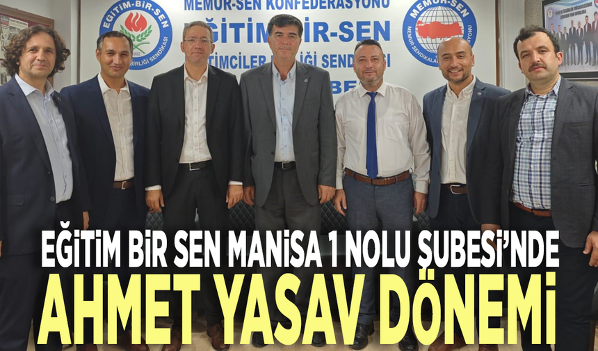 Eğitim Bir Sen Manisa 1 Nolu Şubesi’nde Ahmet Yasav dönemi