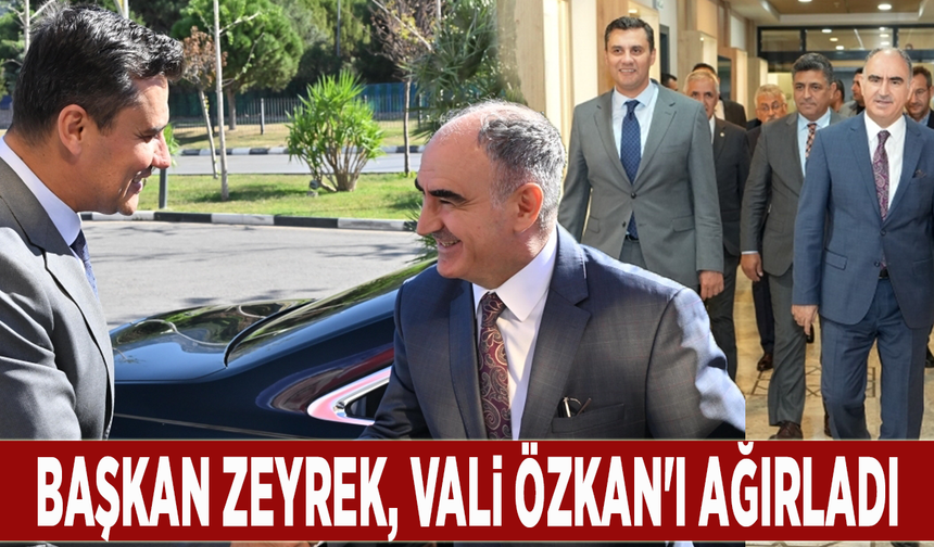 Başkan Zeyrek, Vali Özkan'ı ağırladı