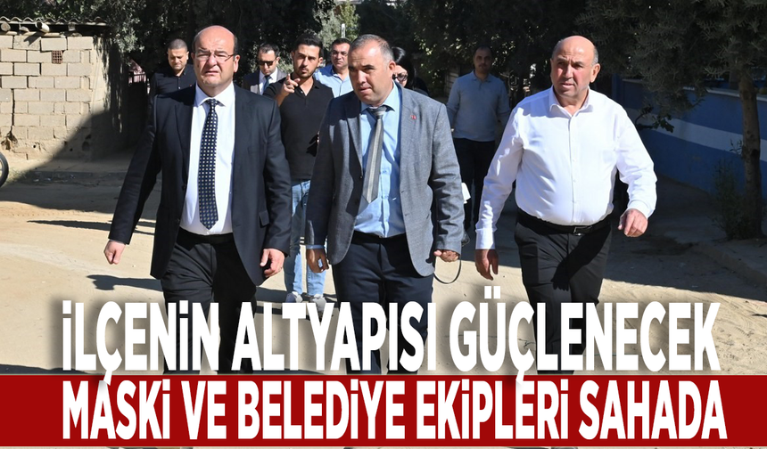 İlçenin altyapısı güçlenecek: MASKİ ve Belediye ekipleri sahada