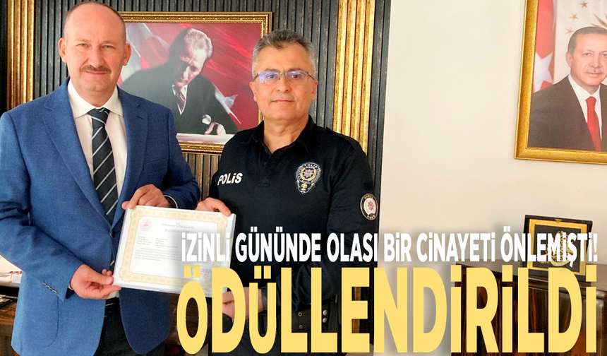 İzinli gününde olası bir cinayeti önlemişti! Ödüllendirildi