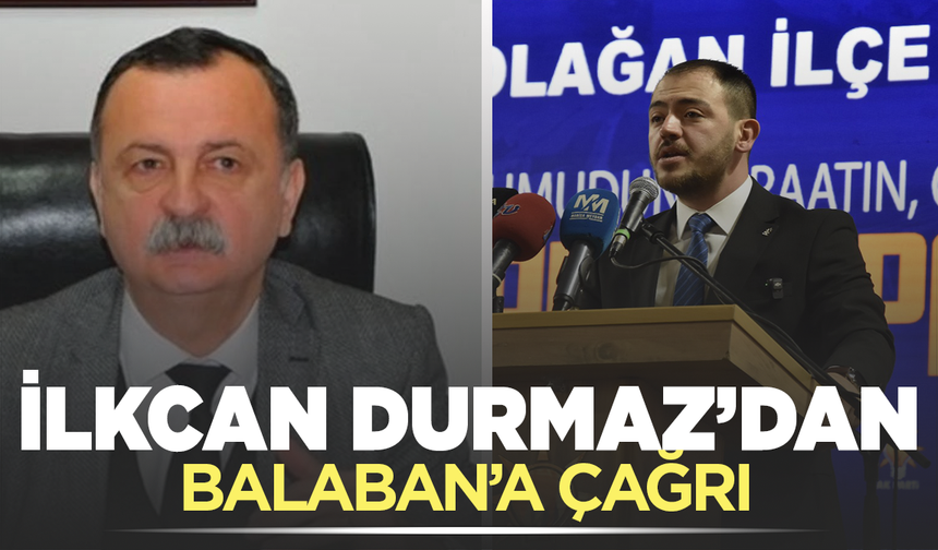 İlkcan Durmaz'dan Balaban'a çağrı