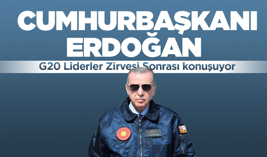 Cumhurbaşkanı Erdoğan'dan G20 sonrası tüm dünyaya çağrı