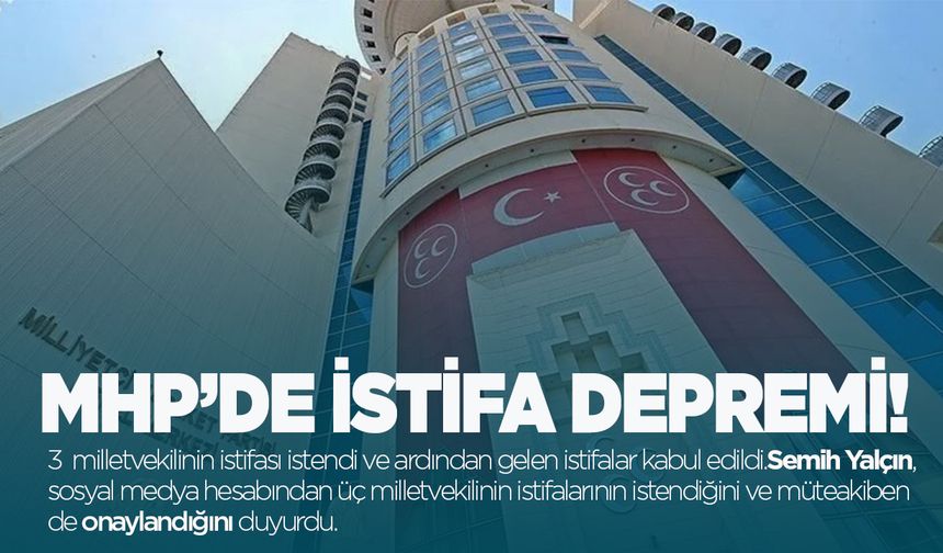 MHP 3 milletvekilinin istifasını istedi!