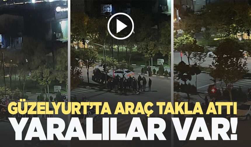 Güzelyurt Mahallesi'nde araç takla attı! Yaralılar var