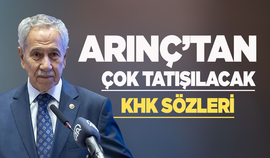 Bülent Arınç'tan çarpıcı açıklamalar...