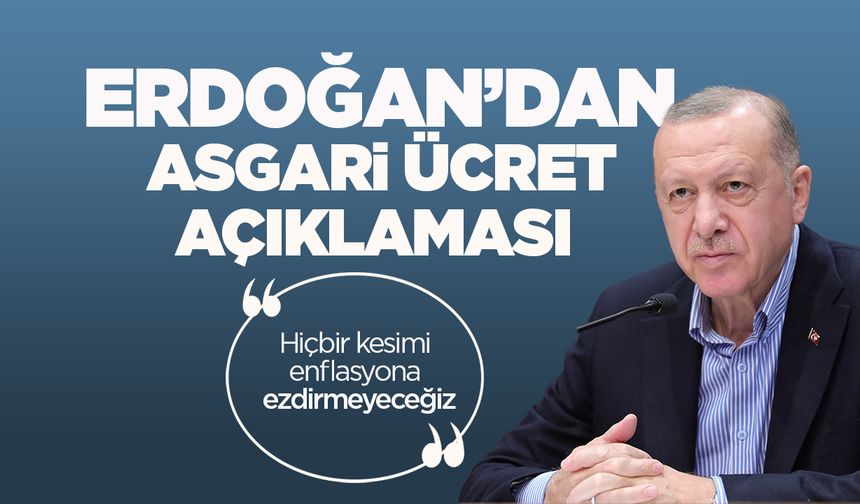 Cumhurbaşkanı Erdoğan'dan asgari ücret mesajı