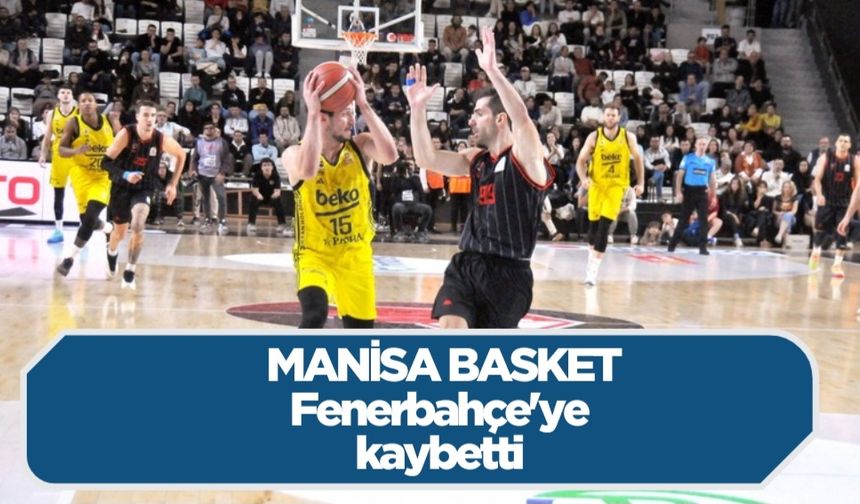 Manisa Basket evinde hep kayıplarda 82-90