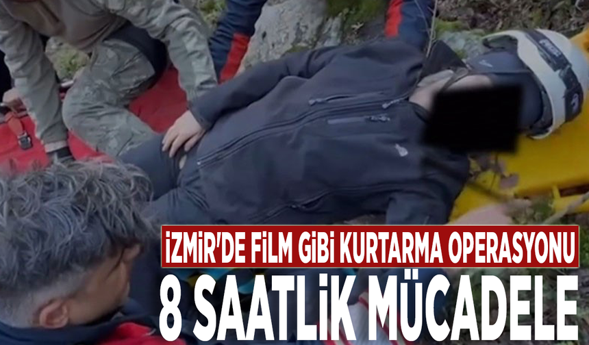 İzmir'de film gibi kurtarma operasyonu: 8 saatlik mücadele