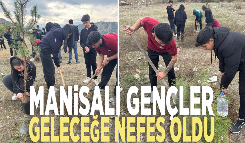 Manisalı gençler geleceğe nefes oldu