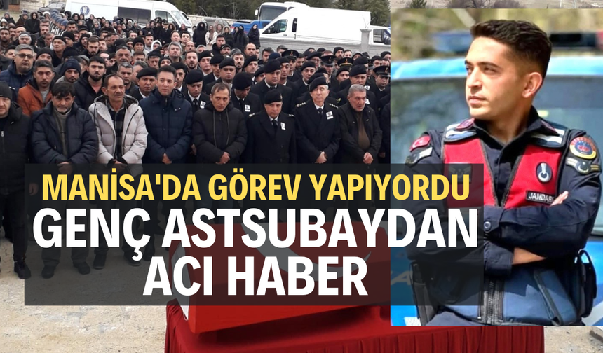 Manisa'da görev yapıyordu... Genç astsubaydan acı haber