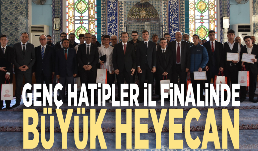 Genç Hatipler il finalinde büyük heyecan