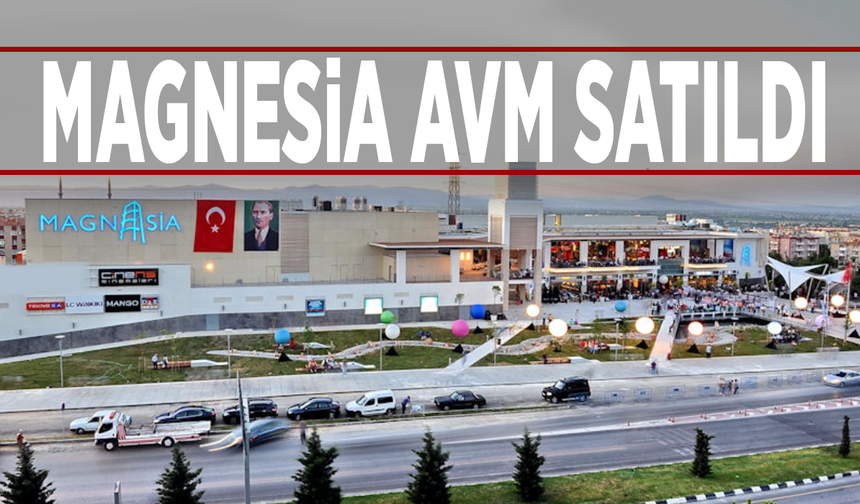 Magnesia AVM satıldı!