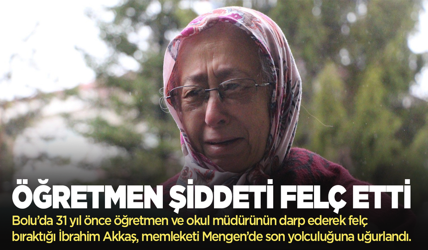 Öğretmen ve müdür şiddetiyle felç kalan genç son yolculuğuna uğurlandı