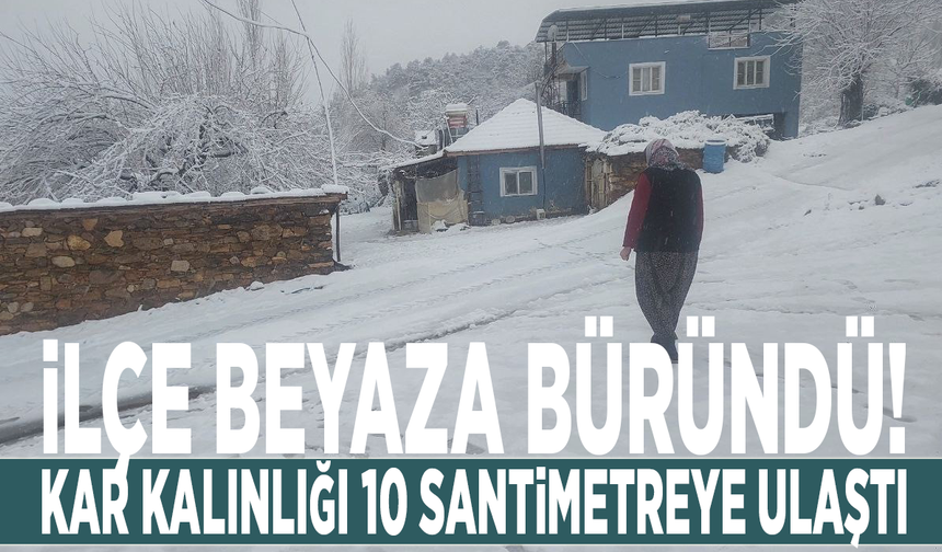 İlçe beyaza büründü! Kar kalınlığı 10 santimetreye ulaştı