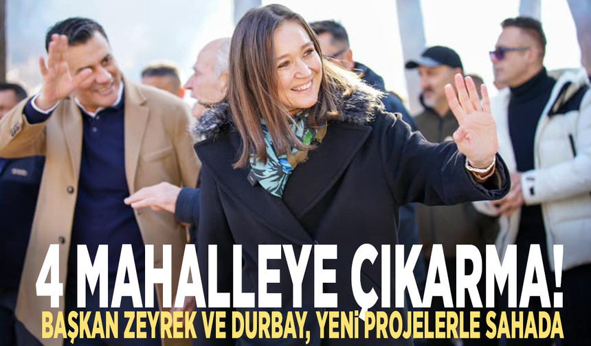 4 mahalleye çıkarma! Başkan Zeyrek ve Durbay, yeni projelerle sahada