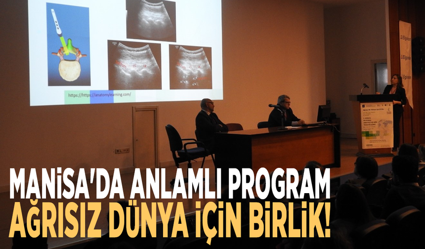 Manisa'da anlamlı program: Ağrısız dünya için birlik!