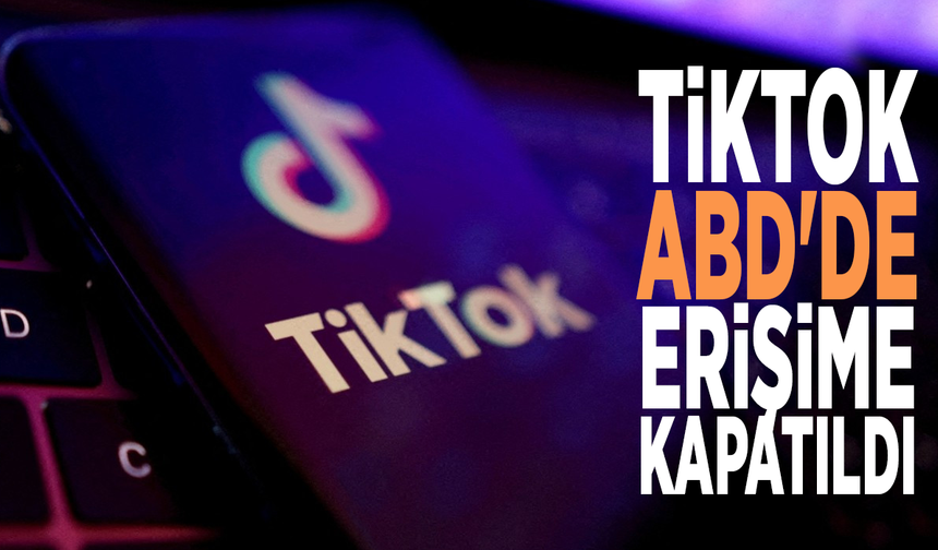 TikTok, ABD'de erişime kapatıldı