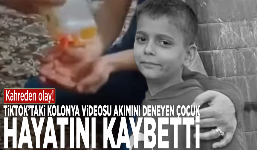 Kahreden olay! TikTok’taki kolonya videosu akımını deneyen çocuk hayatını kaybetti