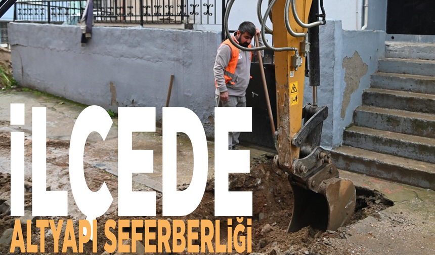 İlçede altyapı seferberliği