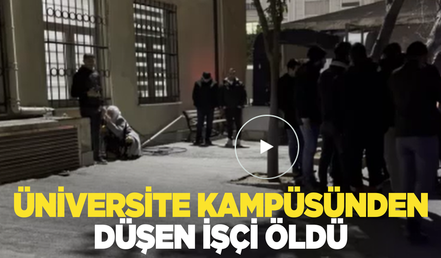 Üniversite kampüsündeki inşaatın 4. katından düşen işçi hayatını kaybetti