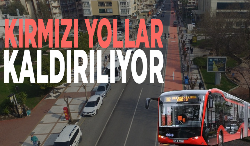 Kırmızı Yollar kaldırılıyor