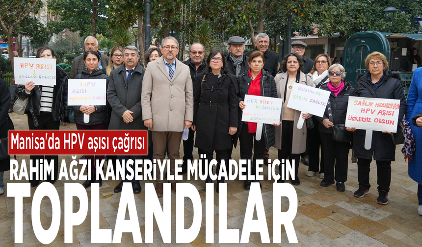 Manisa'da HPV aşısı çağrısı: Rahim ağzı kanseriyle mücadele için toplandılar