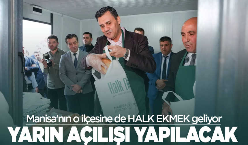 Manisa'nın o ilçesine de 'Halk Ekmek' geliyor