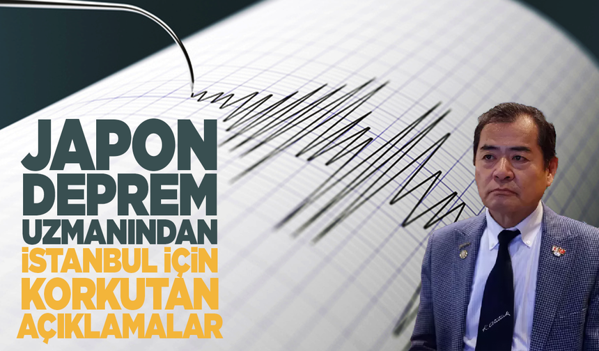 Japon deprem uzmanı: İki ay içinde İstanbul'da deprem olabilir