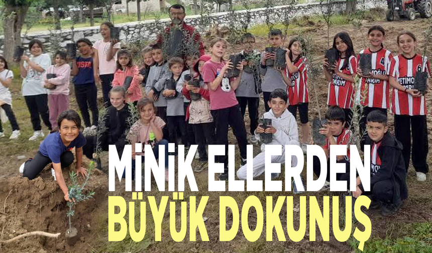 Minik ellerden büyük dokunuş