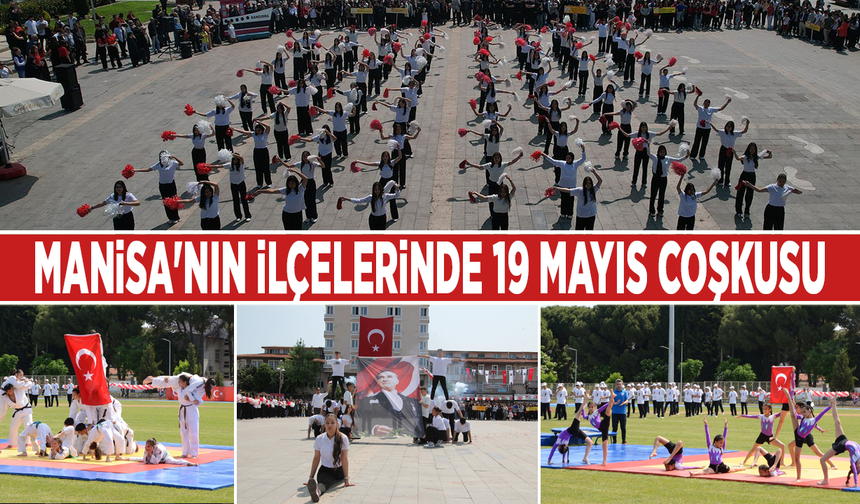 Manisa'nın ilçelerinde 19 Mayıs coşkusu