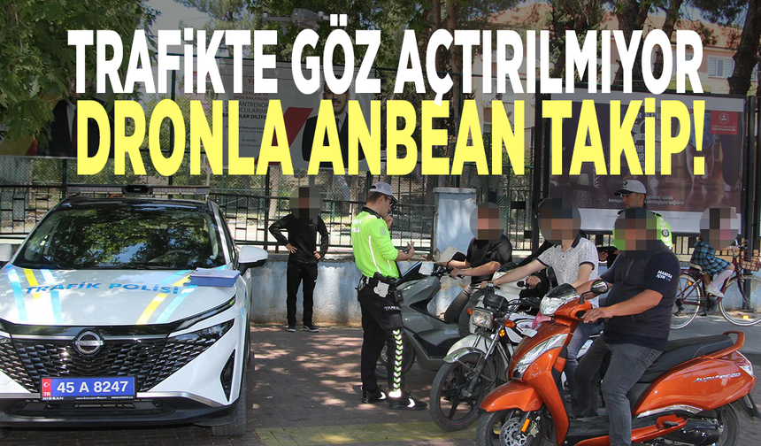 Trafikte göz açtırılmıyor: Dronla anbean takip!