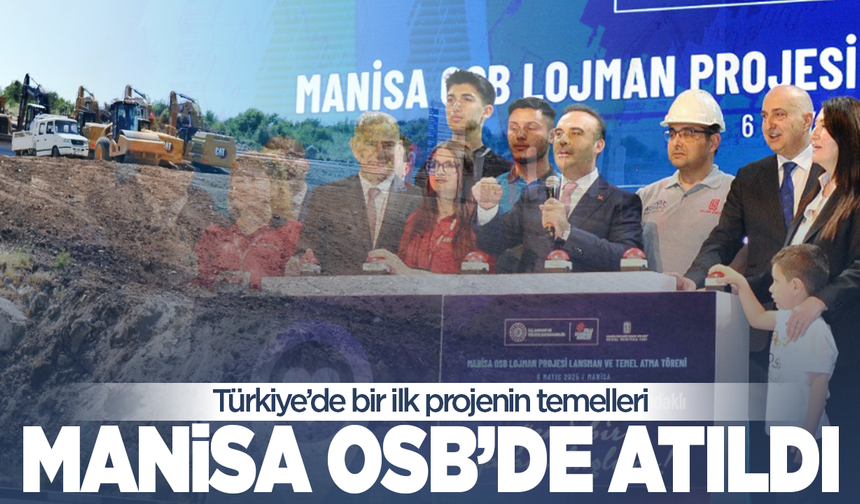 Türkiye’de bir ilk projenin temelleri Manisa OSB ‘de atıldı