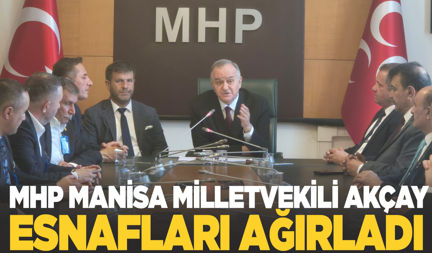 Milletvekili Erkan Akçay: “Esnafımız Ahilik Geleneğinin Temsilcisidir”