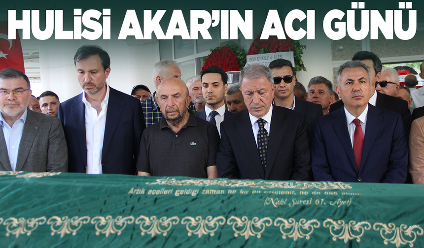 Hulusi Akar'ın acı günü