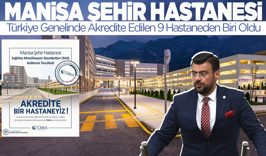 Manisa Şehir Hastanesi Türkiye Genelinde Akredite Edilen 9 Hastaneden Biri Oldu