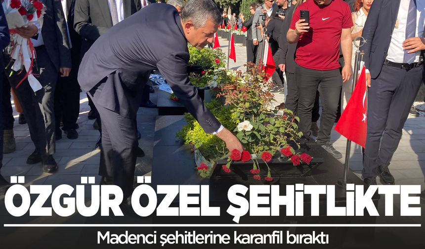 CHP Genel Başkanı Özel, Soma Maden Şehitliği'nde hayatını kaybeden madencilerin mezarlarına karanfil bıraktı
