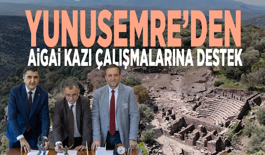 Yunusemre’den Aigai kazı çalışmalarına destek