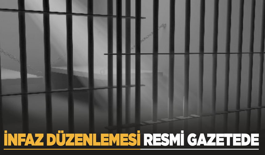 İnfaz düzenlemesi Resmi Gazete'de