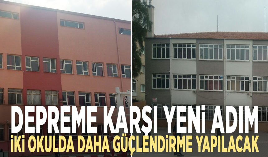 Depreme karşı yeni adım: İki okulda daha güçlendirme yapılacak