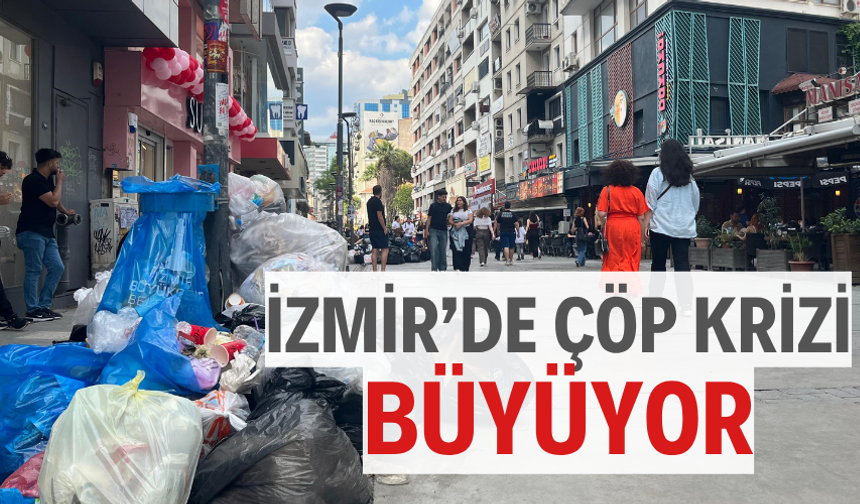 İzmir çöpler sokaklara taştı